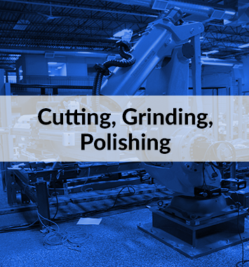 cutting, grinding, polishing